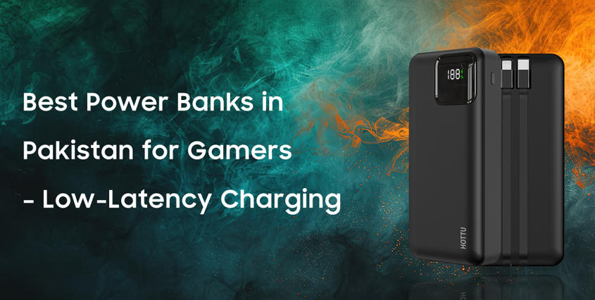 Best Power Banks in Pakistan for Gamers – Low-Latency Charging